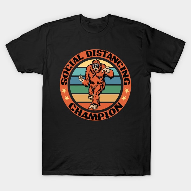 Bigfoot social distancing champion T-Shirt by Tesszero